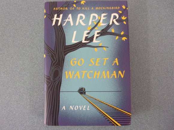 Go Set A Watchman by Harper Lee (HC/DJ)