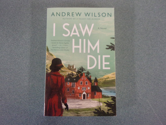 I Saw Him Die: Agatha Christie Series, Book 4 by Andrew Wilson (Ex-Library Paperback)