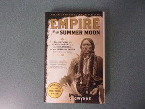 Empire of the Summer Moon: Quanah Parker and the Rise and Fall of the Comanches by S. C. Gwynne (Trade Paperback)