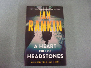 A Heart Full Of Headstones: Inspector Rebus, Book 24 by Ian Rankin (Ex-Library HC/DJ) 2022!