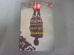 The Lost Girls of Willowbrook by Ellen Marie Wiseman (Ex-Library Trade Paperback)