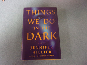 Things We Do in the Dark by Jennifer Hillier (HC/DJ)