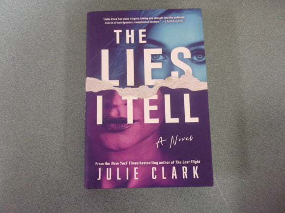 The Lies I Tell by Julie Clark (HC/DJ) 2022!