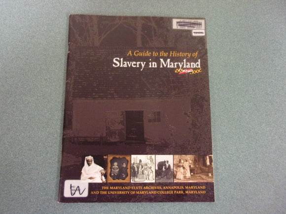 A Guide To the History of Slavery in Maryland by Maryland State Archives, Revised Edition 2020 (Ex-Library Pamphlet)