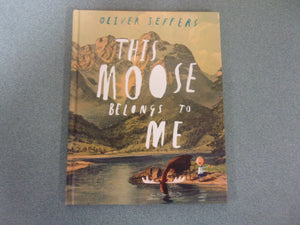 This Moose Belongs To Me by Oliver Jeffers (HC)