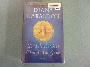 Go Tell the Bees That I Am Gone: Outlander, Book 9 by Diana Gabaldon (Ex-Library HC/DJ)