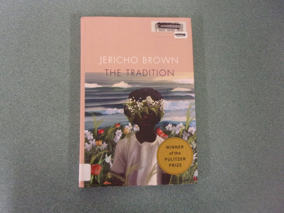 The Tradition by Jericho Brown (Ex-Library HC)
