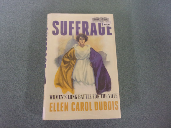 Suffrage: Women's Long Battle for the Vote by Ellen Carol DuBois (HC/DJ) *Not Ex-Library as pictured.