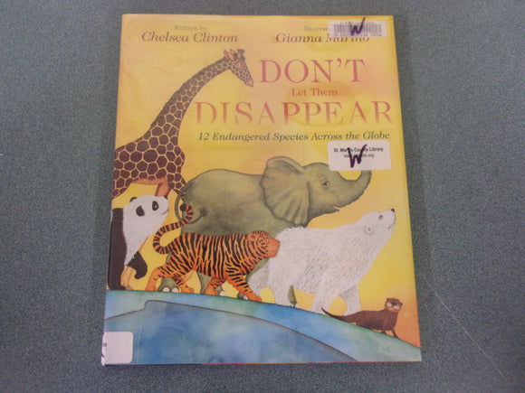 Don't Let Them Disappear by Chelsea Clinton and Gianna Marino (Ex-Library HC/DJ Picture Book)