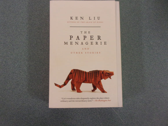 The Paper Menagerie and Other Stories by Ken Liu (Trade Paperback)