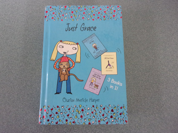 Just Grace by Charise Mericle Harper: 3 Books In 1 Just Grace, Still Just Grace, Just Grace Walks the Dog (HC)