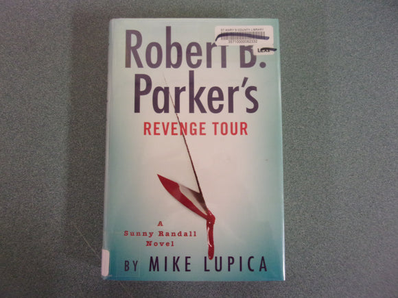 Robert B. Parker's Revenge Tour: Sunny Randall, Book 10 by Mike Lupica (Ex-Library HC/DJ) 2022!
