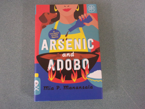Arsenic and Adobo: A Tita Rosie's Kitchen Mystery by Mia P. Manansala (HC/DJ)