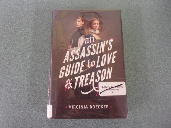 An Assassin's Guide To Love & Treason by Virginia Boecker (Ex-Library HC/DJ)