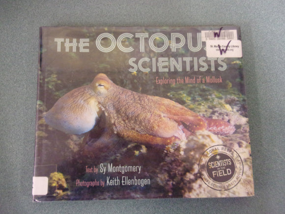 The Octopus Scientists: Exploring the Mind of a Mollusk by Sy Montgomery (Paperback)