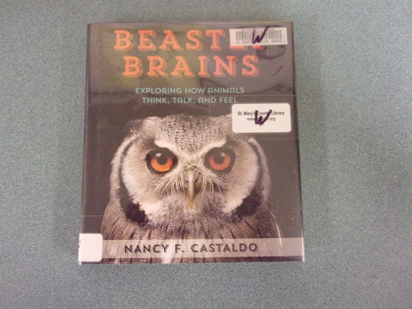 Beastly Brains: Exploring How Animals Think, Talk and Feel by Nancy Castaldo (Ex-Library HC/DJ)