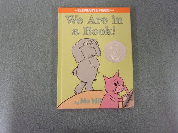 We Are In a Book!: An Elephant & Piggie Book by Mo Willems (HC)