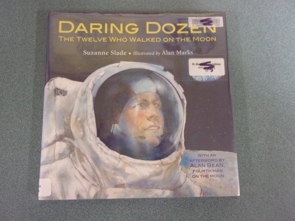 Daring Dozen: The Twelve Who Walked on the Moon by Suzanne Slade (Ex-Library HC/DJ)