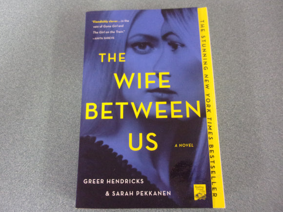 The Wife Between Us by Greer Hendricks & Sarah Pekkanen (Paperback)**Like New!