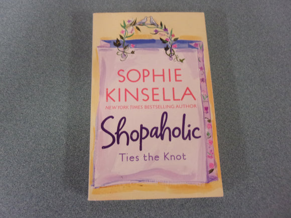 Shopaholic Ties The Knot by Sophie Kinsella (Trade Paperback)