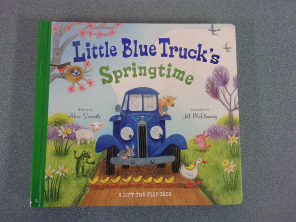 Little Blue Truck's Springtime by Alice Schertle  (Lift the Flap Board Book)