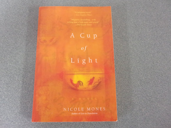 A Cup Of Light by Nicole Mones (Trade Paperback)
