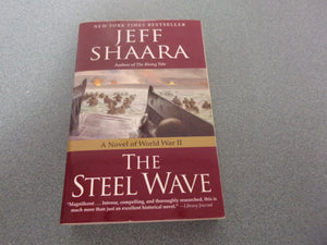 The Steel Wave: A Novel Of World War II by Jeff Shaara (HC/DJ)
