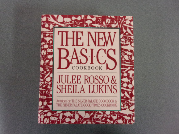 The New Basics Cookbook by Julee Rosso & Sheila Lukins