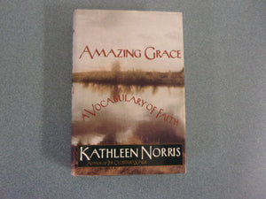 Amazing Grace: A Vocabulary of Faith by Kathleen Norris