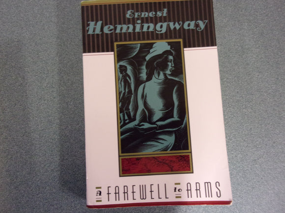 A Farewell To Arms by Ernest Hemingway