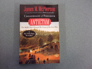 Crossroads of Freedom - Antietam : The Battle That Changed the Course of the Civil War by James M. McPherson (Ex-Library HC/DJ)