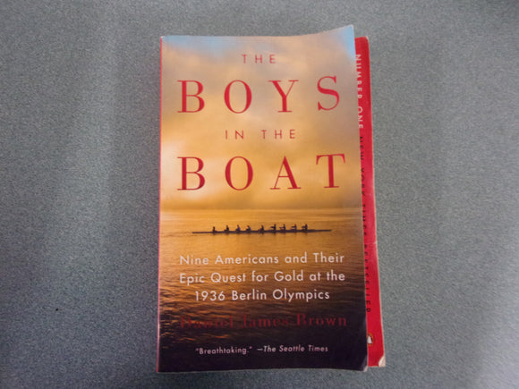 The Boys in the Boat: Nine Americans and Their Epic Quest for Gold at the 1936 Berlin Olympics by Daniel James Brown (Paperback)