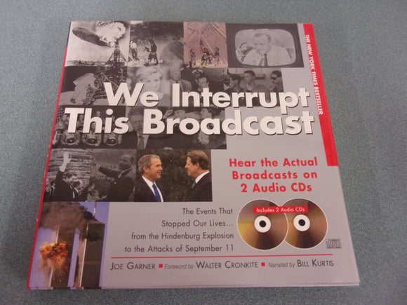 We Interrupt This Broadcast: The Events That Stopped Our Lives...from the Hindenburg Explosion to the Attacks of September 11 by Joe Garner (HC/DJ W/Audio CDs)