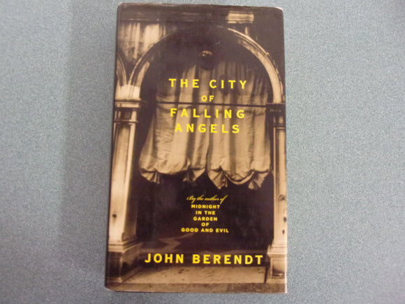 The City of Falling Angels by John Berendt (HC/DJ)