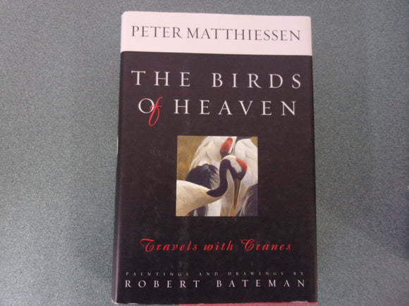 The Birds of Heaven: Travels with Cranes by Peter Matthiessen (HC/DJ)