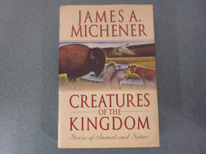 Creatures Of The Kingdom: Stories Of Animals And Nature by James A. Michener (HC/DJ)
