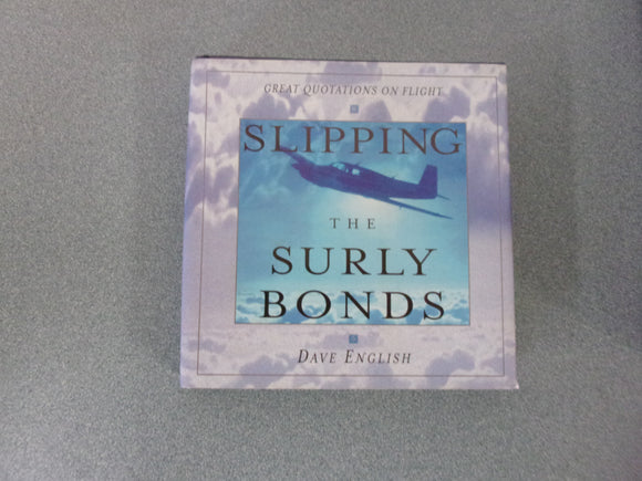 Slipping the Surly Bonds: Great Quotations on Flight by David English (HC/DJ)