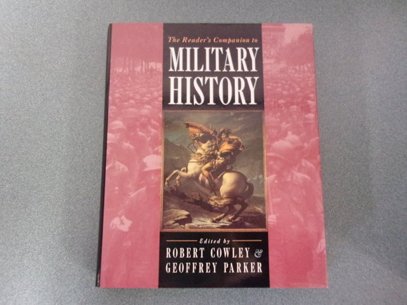 The Reader's Companion to Military History edited by Robert Cowley (HC/DJ)