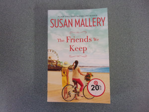The Friends We Keep by Susan Mallery (Paperback)