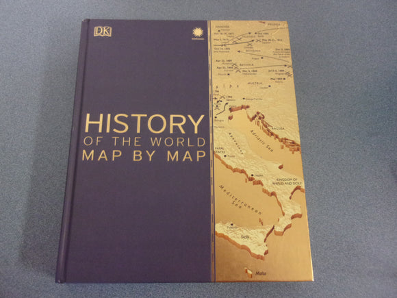 History of the World Map by Map (Ex-Library DK/Smithsonian Institution HC) *This copy is intact and readable but has visible damage to the exterior of the spine.