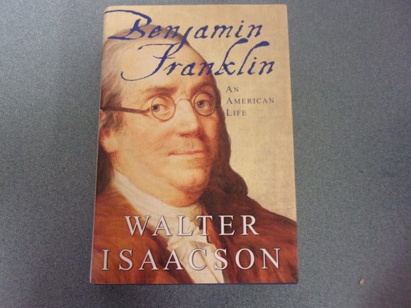 Benjamin Franklin: An American Life by Walter Isaacson (Paperback)