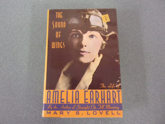 The Sound of Wings: The Life of Amelia Earhart by Mary S. Lovell (Paperback)