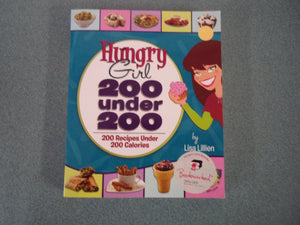Hungry Girl: 200 Under 200 by Lisa Lillien (Paperback)