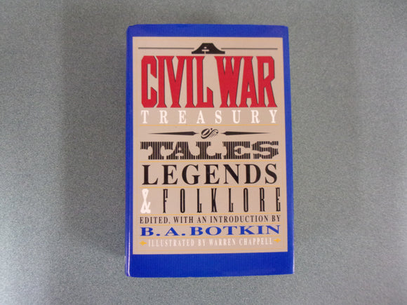 A Civil War Treasury of Tales, Legends & Folklore by B. A. Botkin (HC/DJ) Like New!