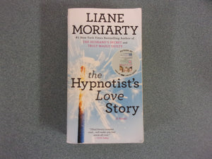 The Hypnotist's Love Story by Liane Moriarty (Paperback)