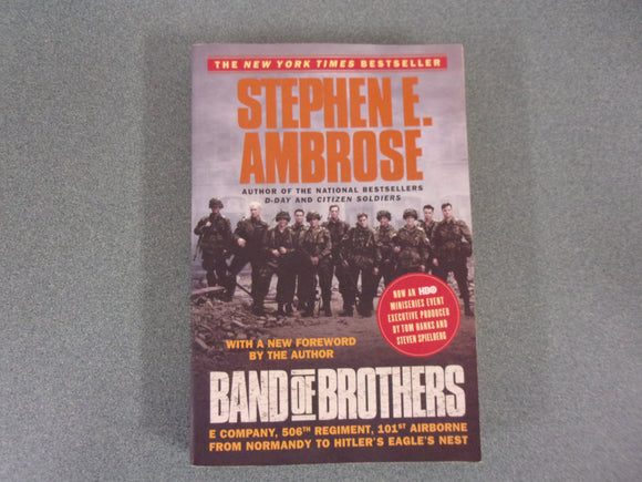 Band Of Brothers: E Company, 506th Regiment, 101st Airborne from Normandy to Hitler's Eagle's Nest by Stephen E. Ambrose (HC/DJ)