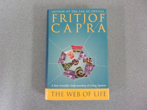 The Web of Life: A New Scientific Understanding of Living Systems by Fritjof Capra (HC/DJ)