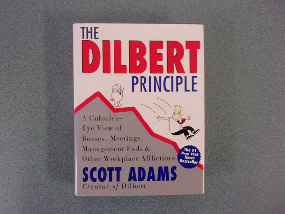 The Dilbert Principle: A Cubicle's-Eye View of Bosses, Meetings, Management Fads & Other Workplace Afflictions by Scott Adams (HC/DJ)