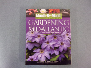 Month by Month Gardening in the Mid-Atlantic : Delaware, Maryland, Virginia, Washington, D. C. by Andre & Mark Viette (Paperback) Like New!