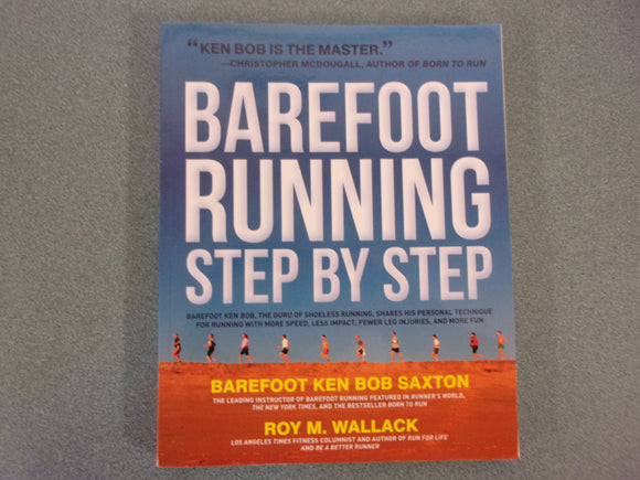 Barefoot Running Step by Step by Roy Wallack & Ken Bob Saxton